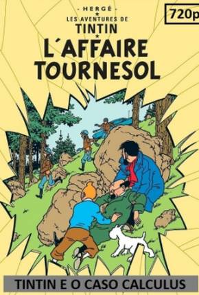 As Aventuras de Tintin - Tintin e o Caso Calculus Baixar o Torrent