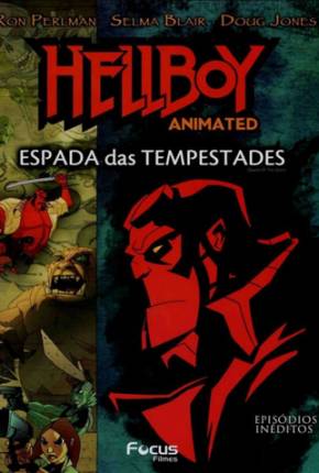 Hellboy - A Espada das Tempestades / Hellboy Animated: Sword of Storms Baixar o Torrent