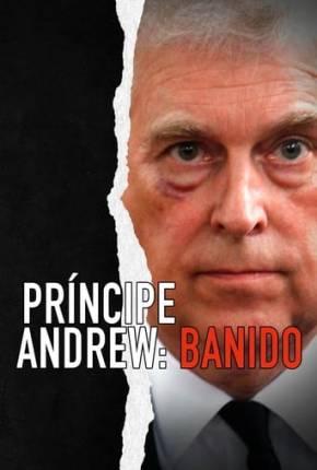 Príncipe Andrew - Banido Baixar o Torrent