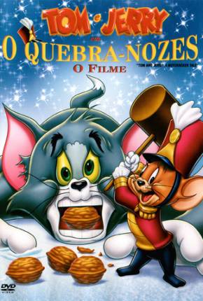 Tom e Jerry  - O Quebra Nozes Baixar o Torrent