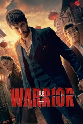 Warrior - 3ª Temporada Completa Baixar o Torrent