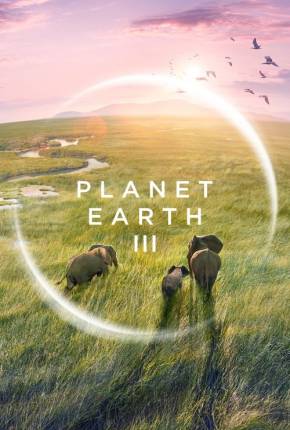 Planet Earth III - 1ª Temporada Legendada Baixar o Torrent