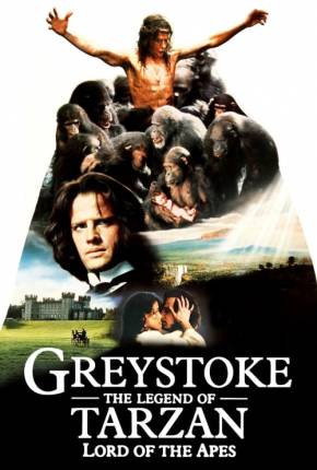 Greystoke - A Lenda de Tarzan, o Rei da Selva Baixar o Torrent