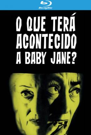 O Que Terá Acontecido a Baby Jane? BluRay Baixar o Torrent