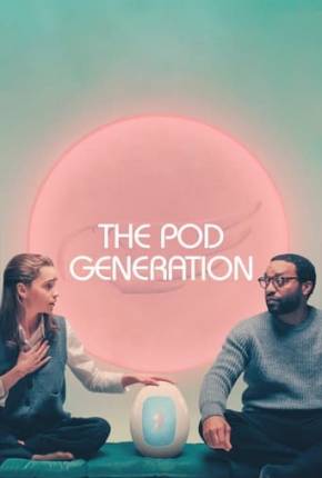 The Pod Generation Baixar o Torrent