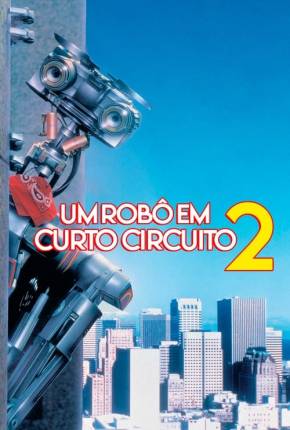 Um Robô em Curto Circuito 2 - Short Circuit 2 Baixar o Torrent