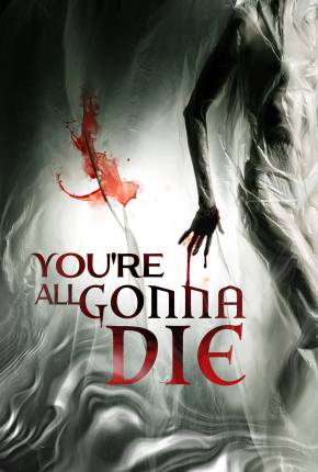 You’re All Gonna Die - Legendado Baixar o Torrent