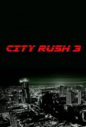 City Rush 3 - Legendado e Dublado Não Oficial Baixar o Torrent