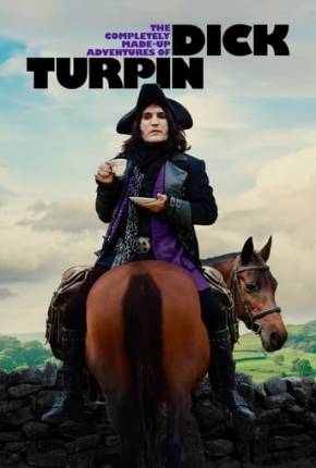 As Aventuras Inventadas de Dick Turpin - 1ª Temporada Baixar o Torrent