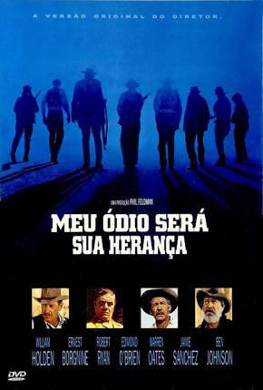 Meu Ódio Será Sua Herança / The Wild Bunch Baixar o Torrent