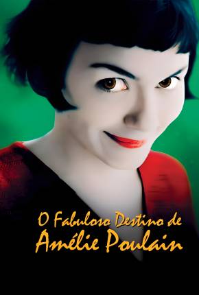 O Fabuloso Destino de Amélie Poulain / Le fabuleux destin dAmélie Poulain Baixar o Torrent