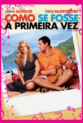 Como Se Fosse a Primeira Vez / 50 First Dates Baixar o Torrent