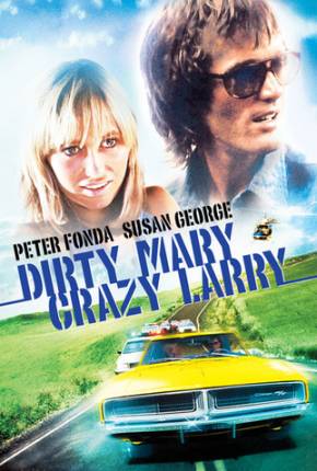 Fuga Alucinada / Dirty Mary Crazy Larry Baixar o Torrent