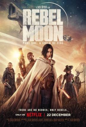 Rebel Moon - Parte 1 - A Menina do Fogo (Netflix) Baixar o Torrent