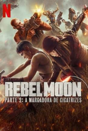 Rebel Moon - Parte 2 - A Marcadora de Cicatrizes Baixar o Torrent