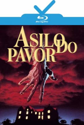 Asilo do Pavor / Mais Próximo do Terror / Terror Fatal Baixar o Torrent