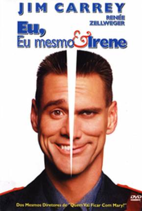 Eu, Eu Mesmo e Irene / Me Myself e Irene Baixar o Torrent