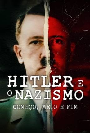 Hitler e o Nazismo - Começo, Meio e Fim - 1ª Temporada Baixar o Torrent