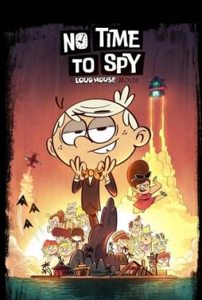 Loud House - Sem Tempo para Espionar Baixar o Torrent