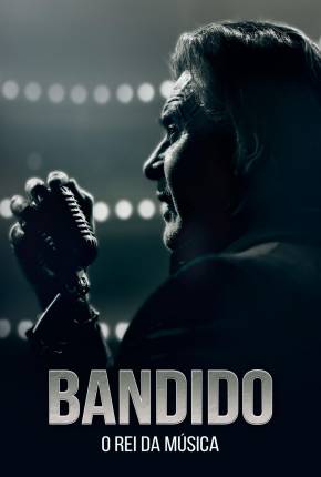 Bandido - O Rei da Música Baixar o Torrent