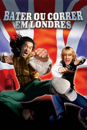 Bater ou Correr em Londres / Shanghai Knights Baixar o Torrent