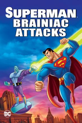 Superman - Brainiac Ataca / Superman: Brainiac Attacks Baixar o Torrent