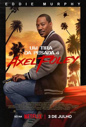 Um Tira da Pesada 4 - Axel Foley Baixar o Torrent