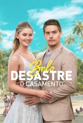 Belo Desastre - O Casamento Baixar o Torrent