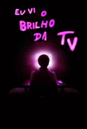 Eu Vi o Brilho da TV Baixar o Torrent