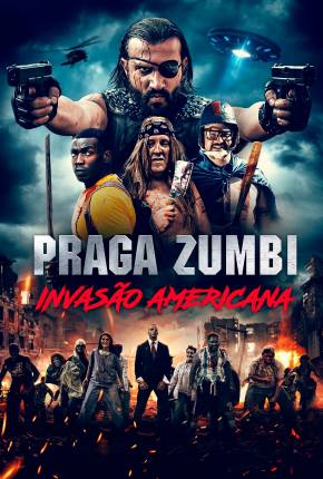 Praga Zumbi - Invasão Americana Baixar o Torrent