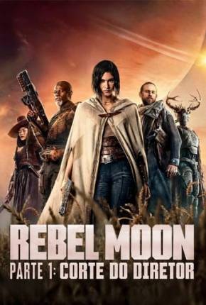 Rebel Moon Parte 1 - Corte do Diretor Baixar o Torrent